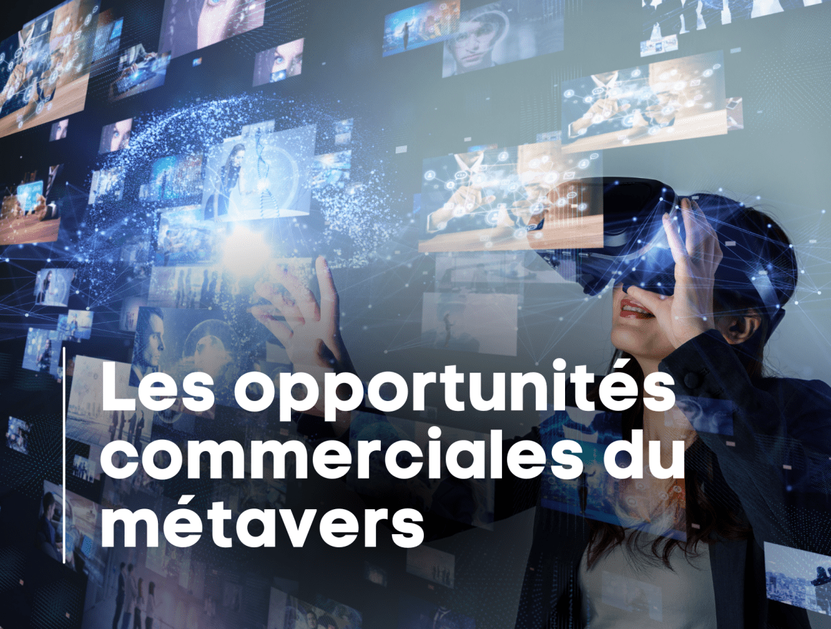 Les opportunités commerciales du métavers