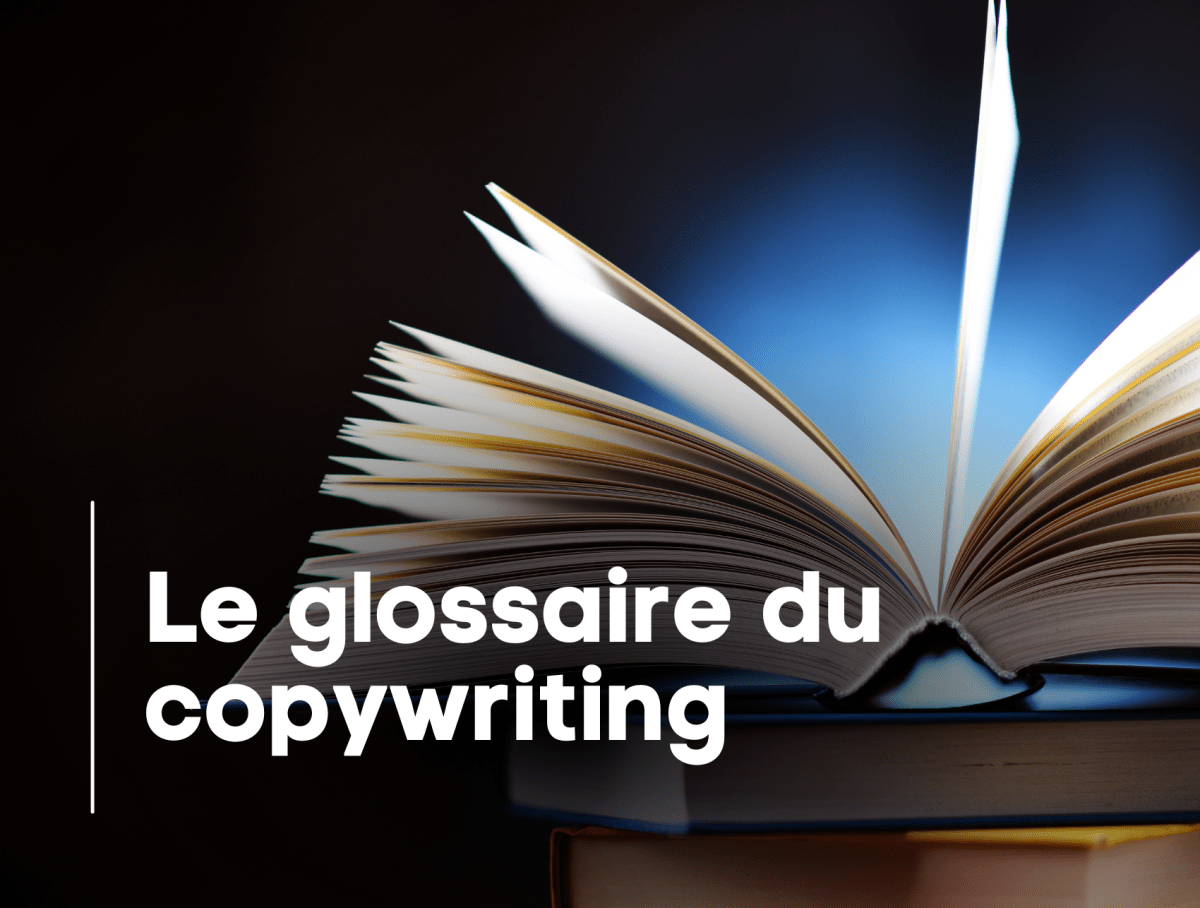 Le glossaire du copywriting : 53 termes indispensables