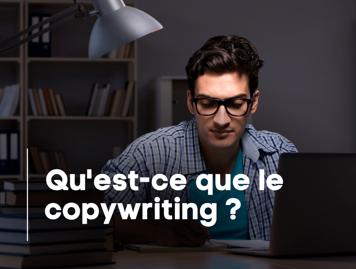 Qu&rsquo;est-ce que le copywriting ?