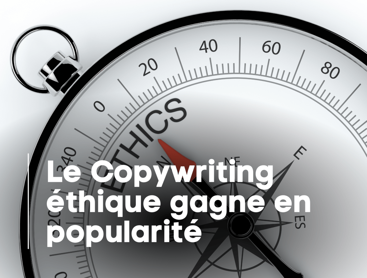 Le Copywriting Éthique Gagne en Popularité : décryptage