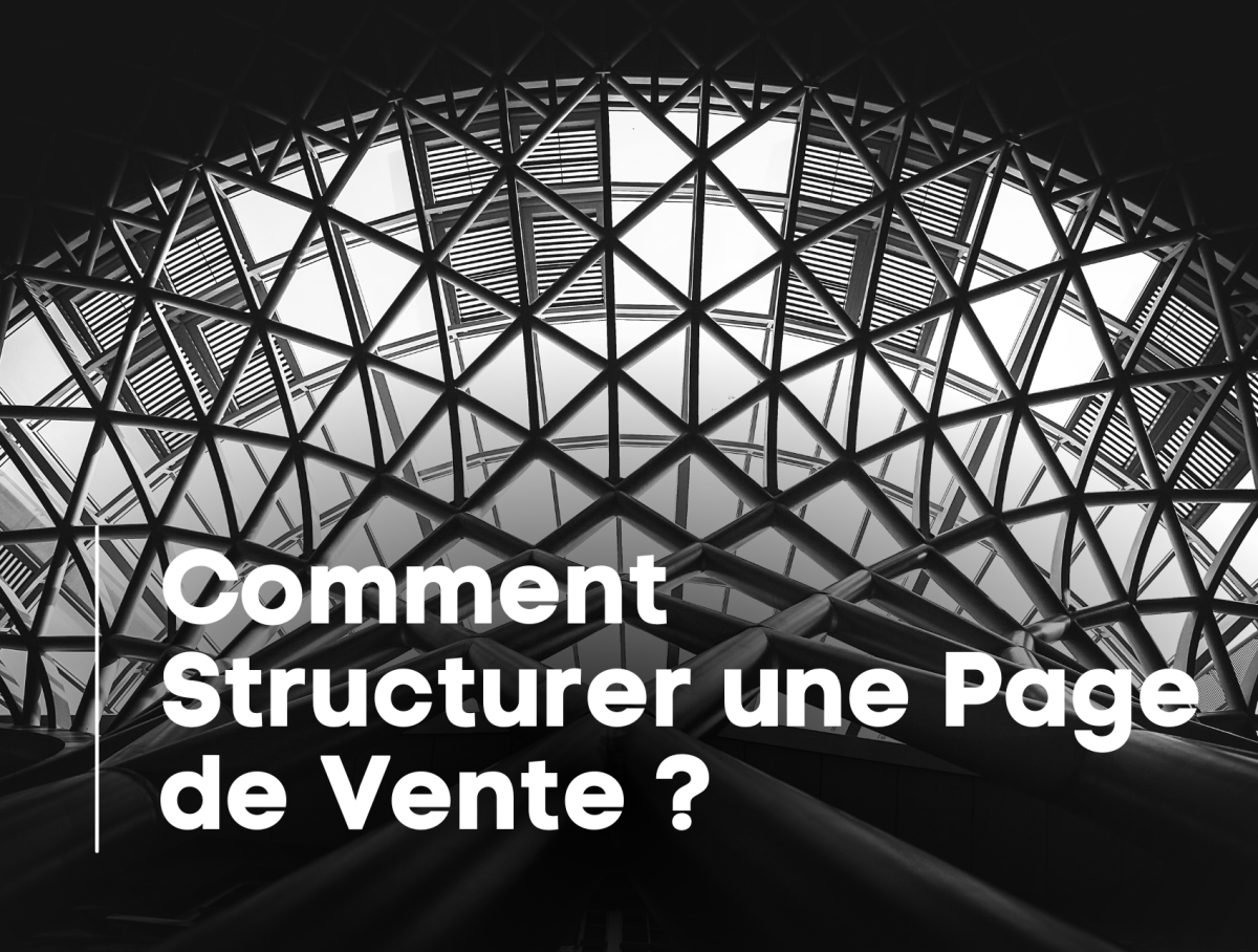 Comment Structurer une Page de Vente ? + Modèle