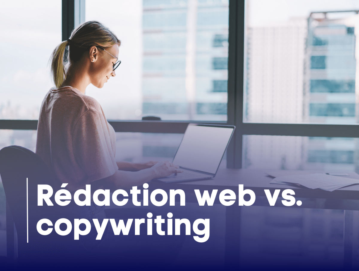 Rédaction Web vs. Copywriting : de l’information à l’émotion