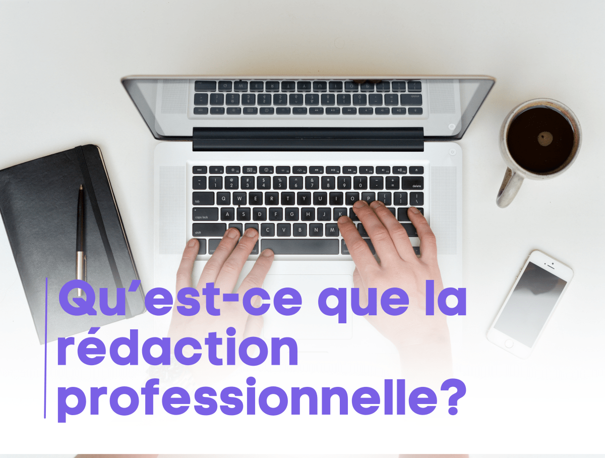 Qu’est-ce que la rédaction professionnelle ?