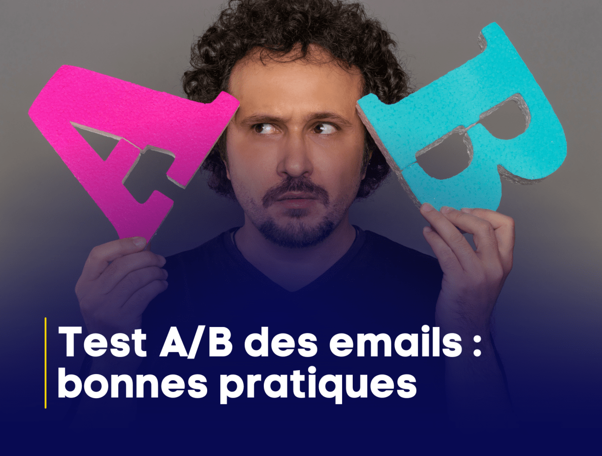 Test AB des e-mails marketing : Bonnes pratiques et pièges à éviter